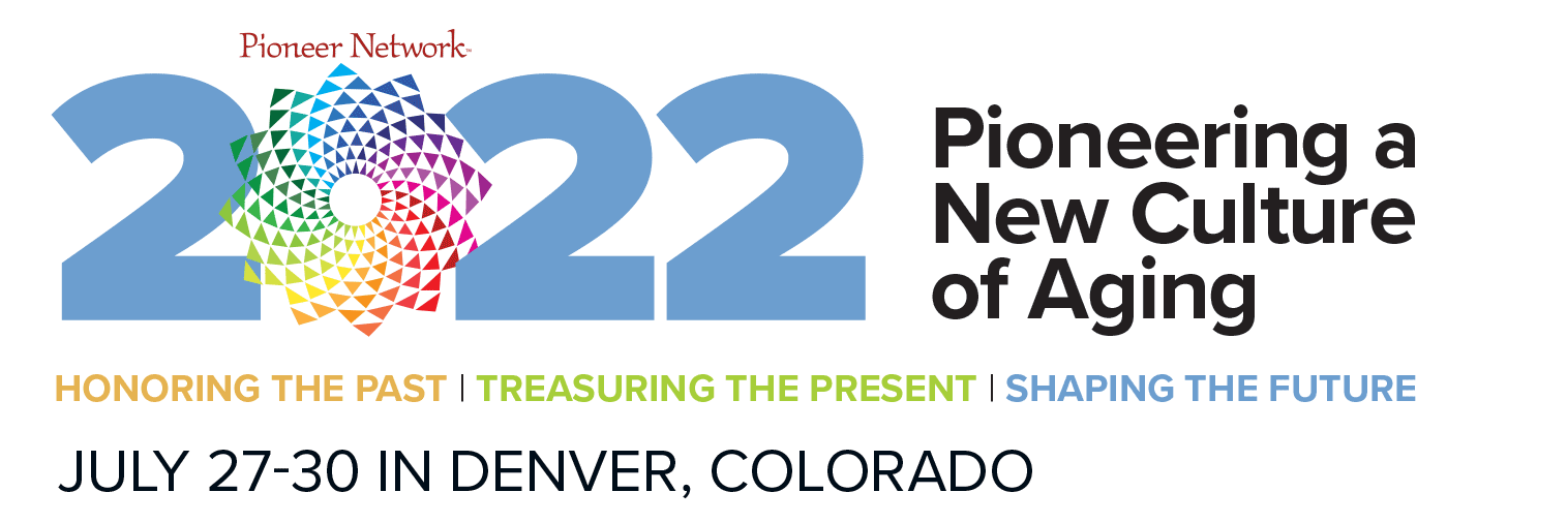 2022 Pioneering a New Culture of Aging Conference, July 24-27, Denver, Colorado